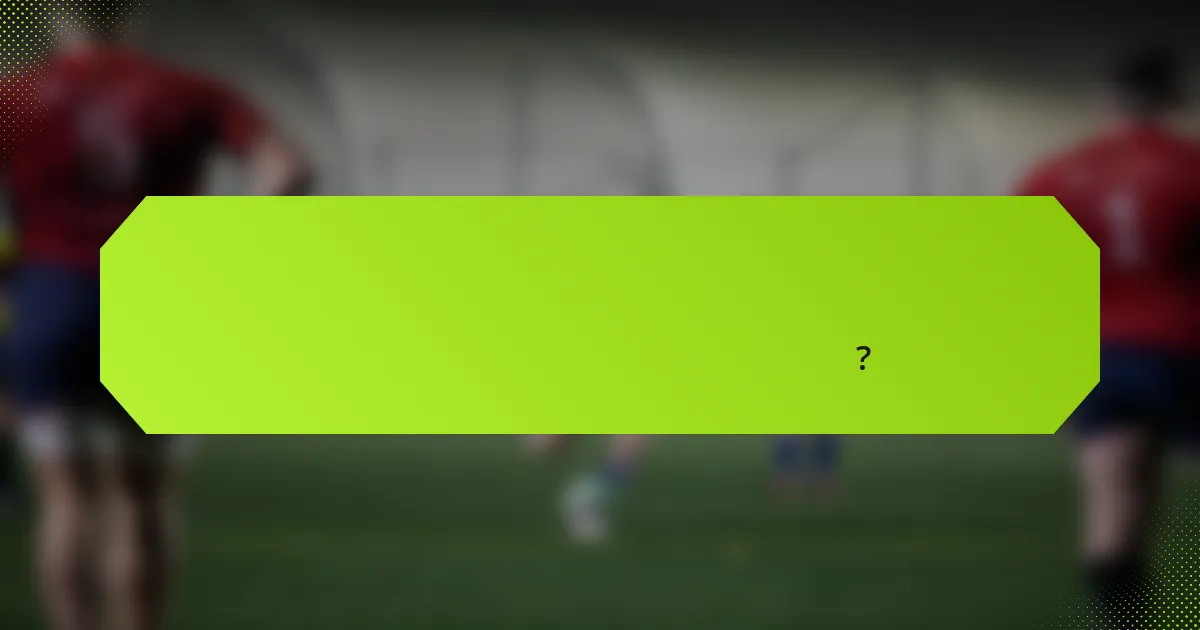 তুর্কি কোচদের রাগবিতে কোন মূল কার্যকারিতা মেট্রিকগুলি ট্র্যাক করা উচিত?